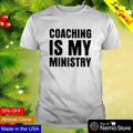 Coaching is my ministry - Adult & Kids T-Shirts, Sweatshirts & Hoodies apparel design preview 1