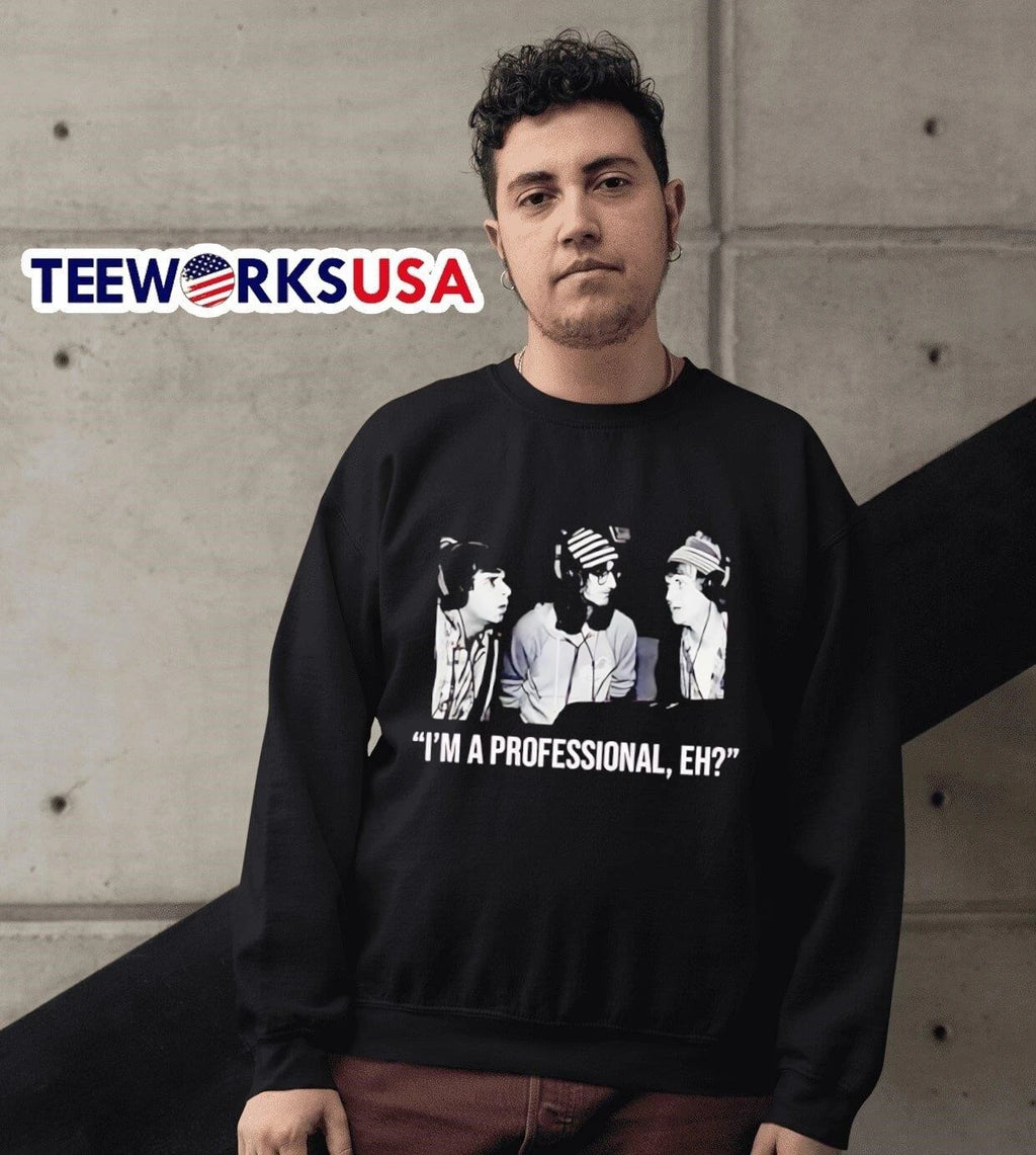 'I'm A Professional, Eh' Bob And Doug Mckenzie - Adult & Kids T-Shirts, Sweatshirts & Hoodies apparel design preview 6