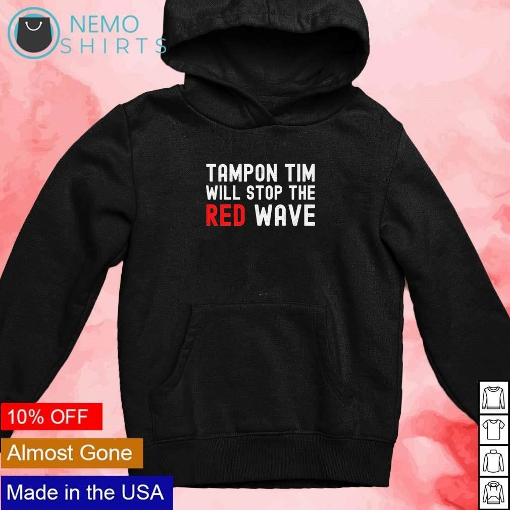 Tampon Tim will stop the red wave vote Harris Walz - Adult & Kids T-Shirts, Sweatshirts & Hoodies apparel design preview 2