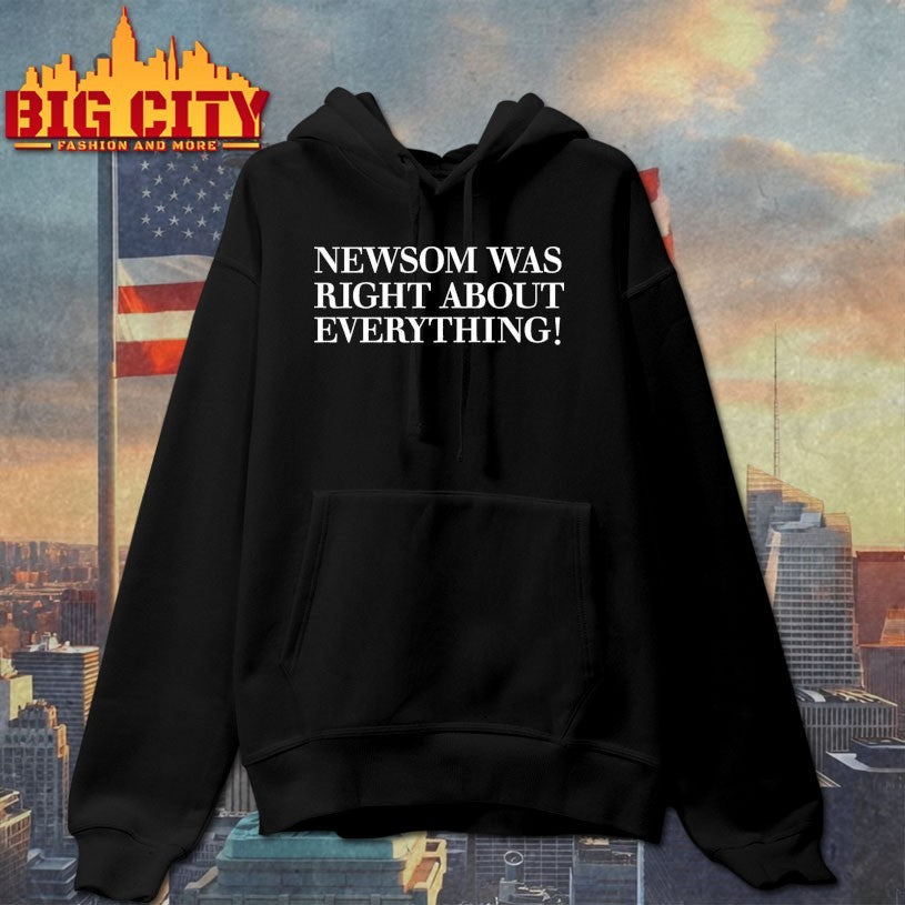 Gavin Newsom Right About everything - Adult & Kids T-Shirts, Sweatshirts & Hoodies apparel design preview 2