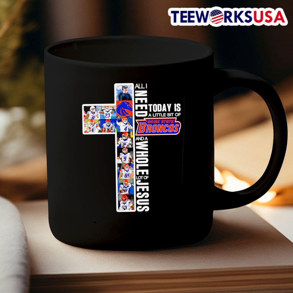 Cross all I need today is a little bit of Boise State - Adult & Kids T-Shirts, Sweatshirts & Hoodies apparel design preview 3