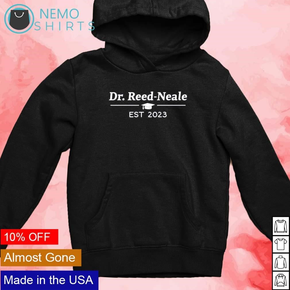 Dr Reed Neale est 2023 - Adult & Kids T-Shirts, Sweatshirts & Hoodies apparel design preview 2