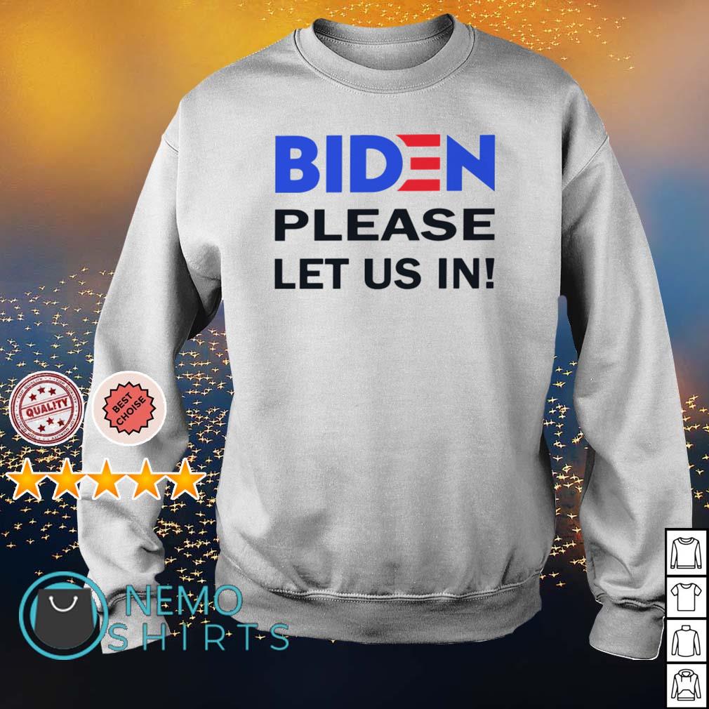 Biden please let us in American - Adult & Kids T-Shirts, Sweatshirts & Hoodies apparel design preview 4