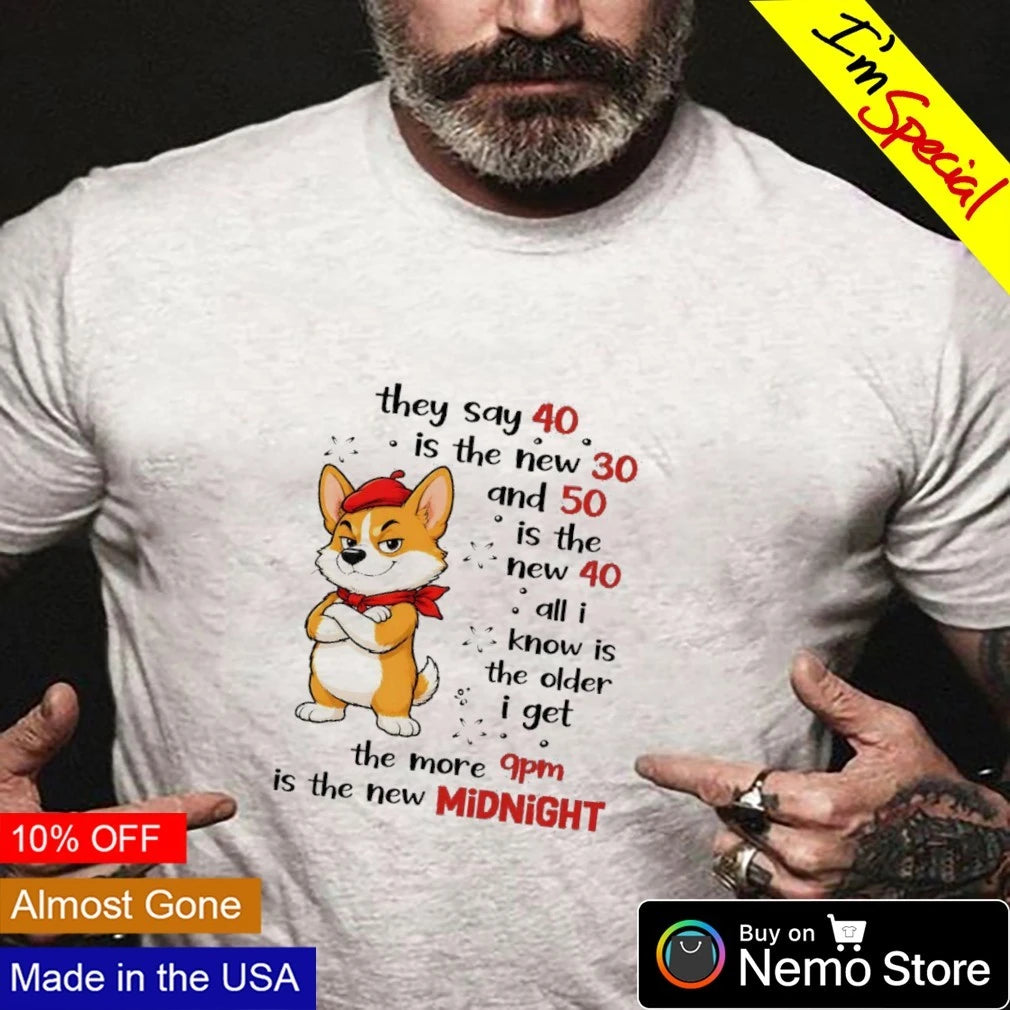 Corgi They Say 40 Is the New 30 9pm Midnight - Adult & Kids T-Shirts, Sweatshirts & Hoodies apparel design preview 3