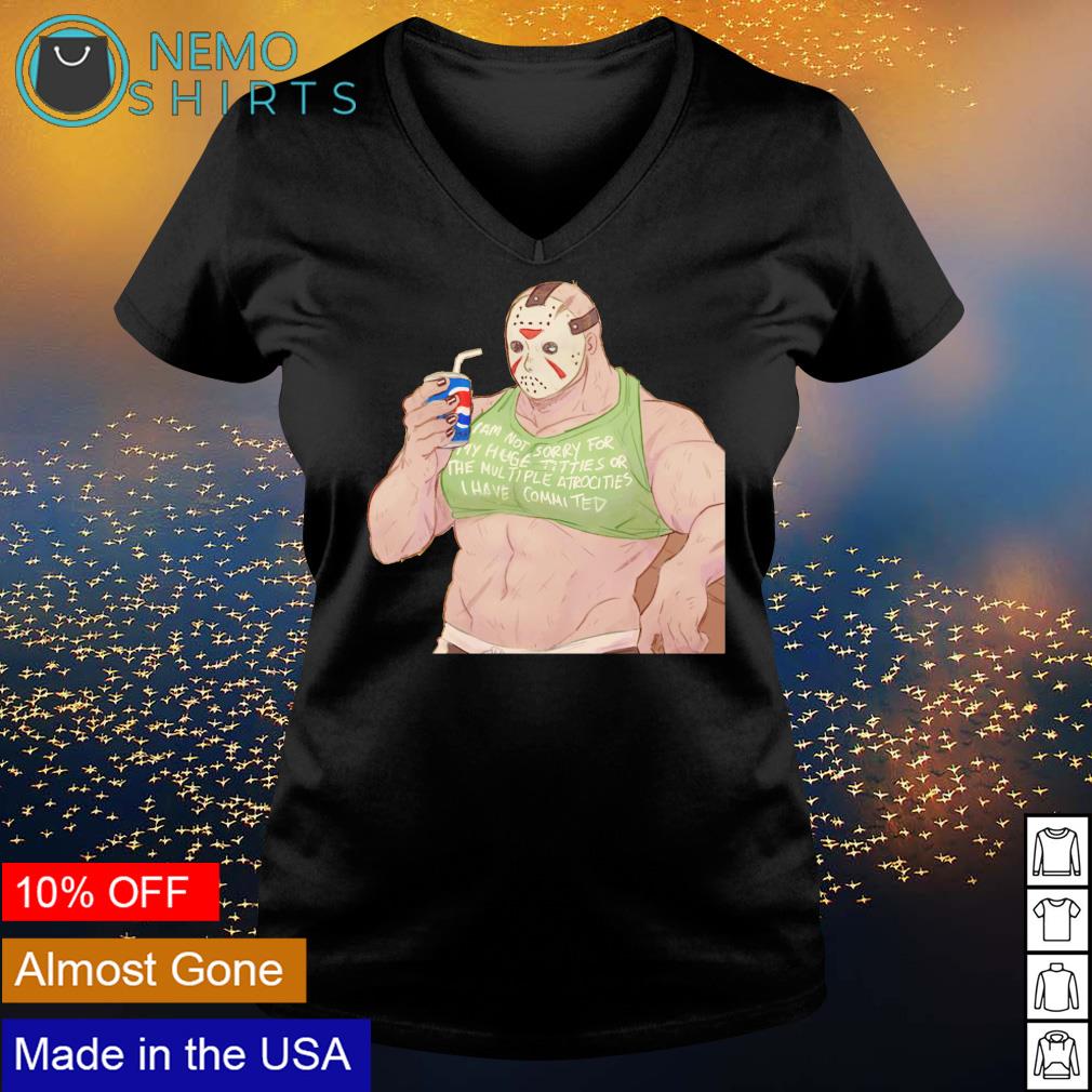 Jason Voorhees I am not sorry for my huge titties or - Adult & Kids T-Shirts, Sweatshirts & Hoodies apparel design preview 5