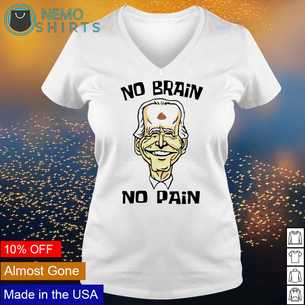 Biden no brain pain - Adult & Kids T-Shirts, Sweatshirts & Hoodies apparel design preview 5