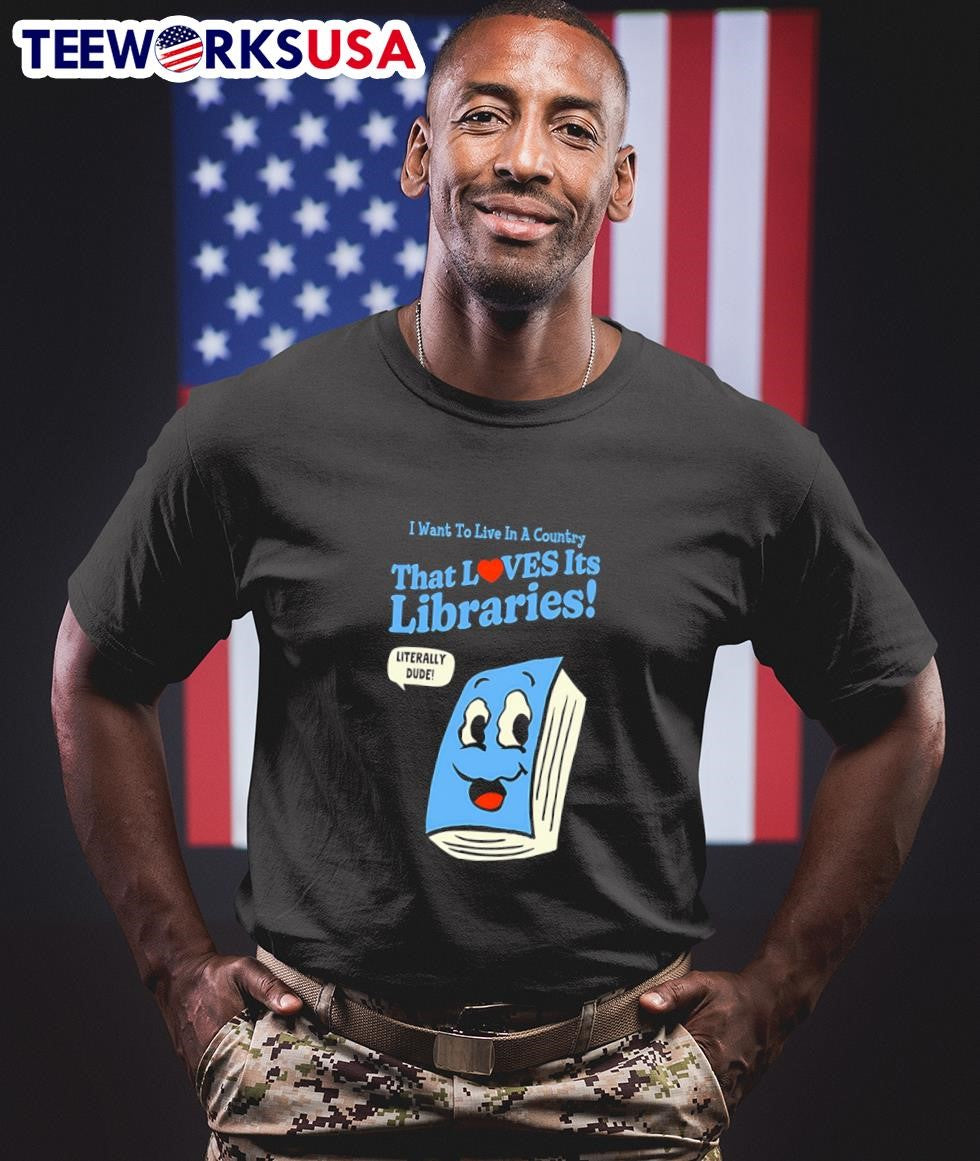 I want to live in a country that loves its libraries - Adult & Kids T-Shirts, Sweatshirts & Hoodies apparel design preview 1