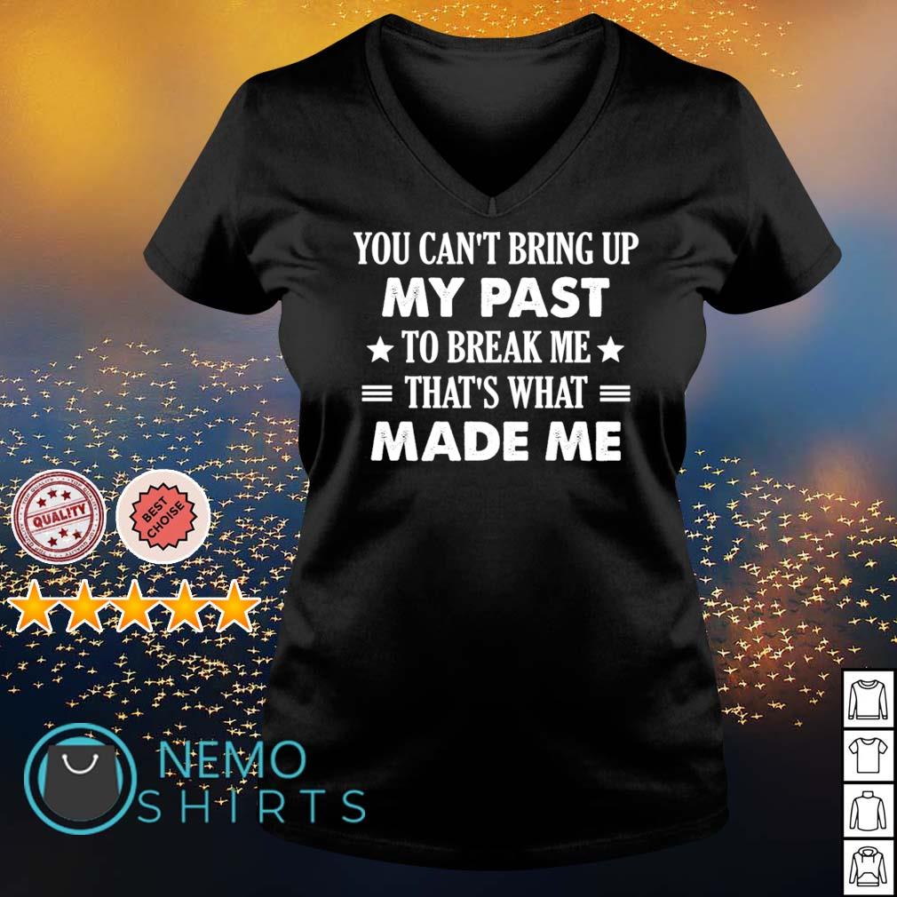 You can't bring up my past to break me that's what - Adult & Kids T-Shirts, Sweatshirts & Hoodies apparel design preview 5
