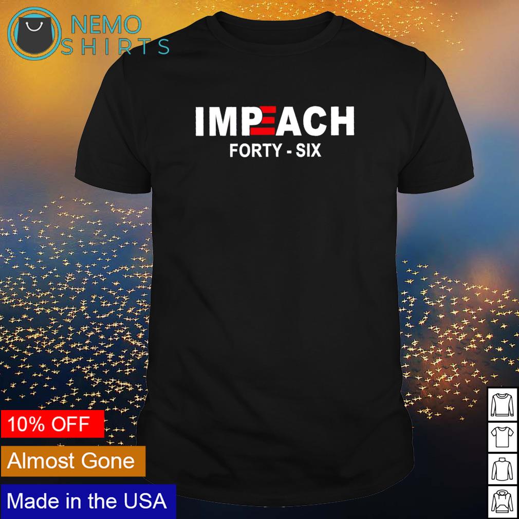 Impeach Biden 46 forty six - Adult & Kids T-Shirts, Sweatshirts & Hoodies apparel design preview 1