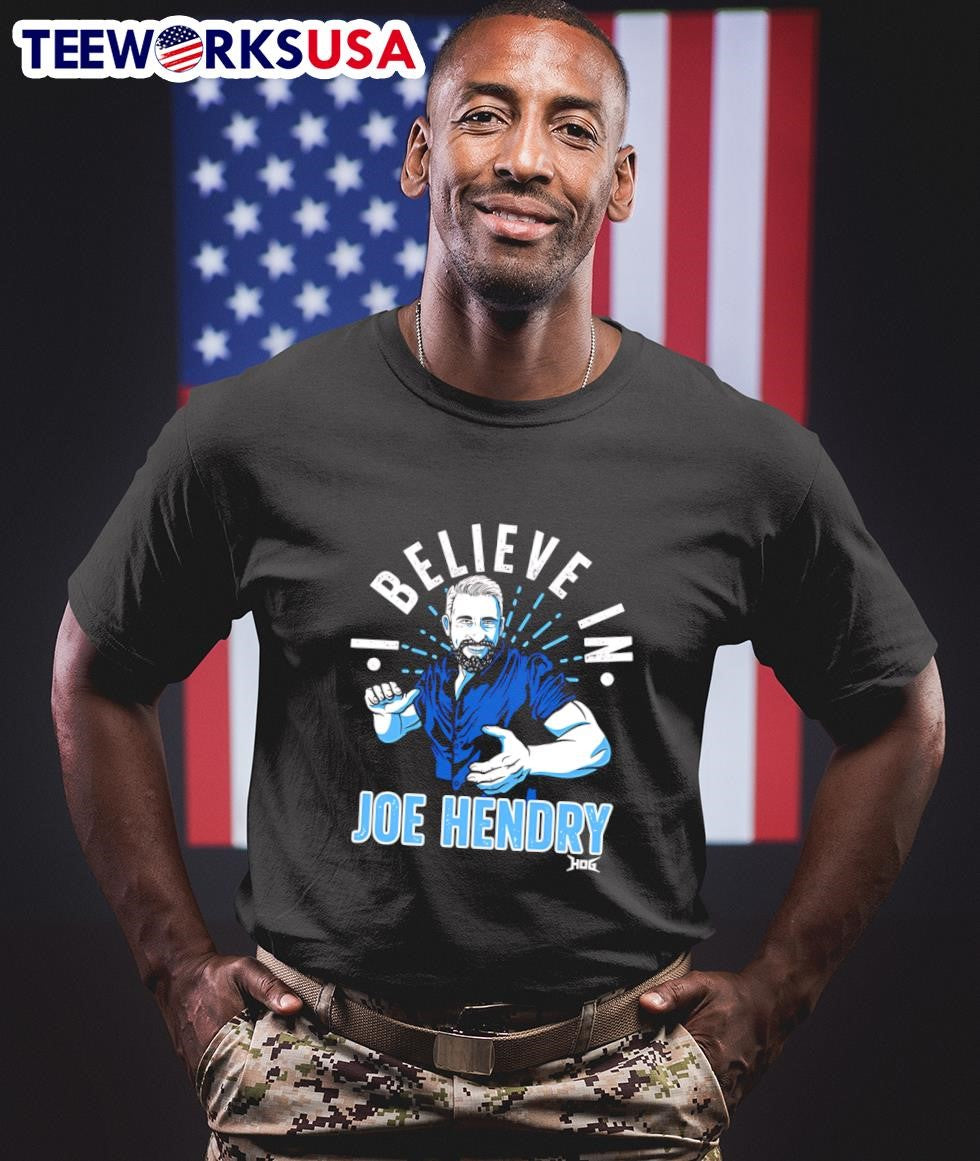 I believe in Joe Hendry HOG - Adult & Kids T-Shirts, Sweatshirts & Hoodies apparel design preview 1