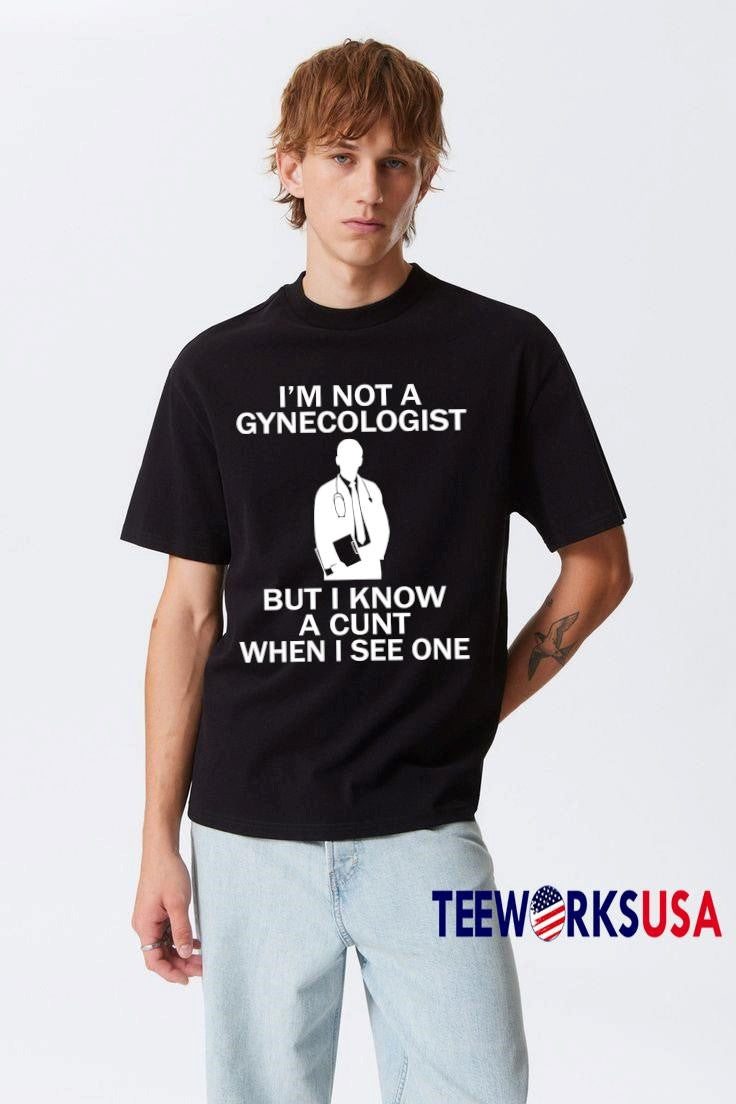 I'm not a gynecologist but i know cunt when see one - Adult & Kids T-Shirts, Sweatshirts & Hoodies apparel design preview 3