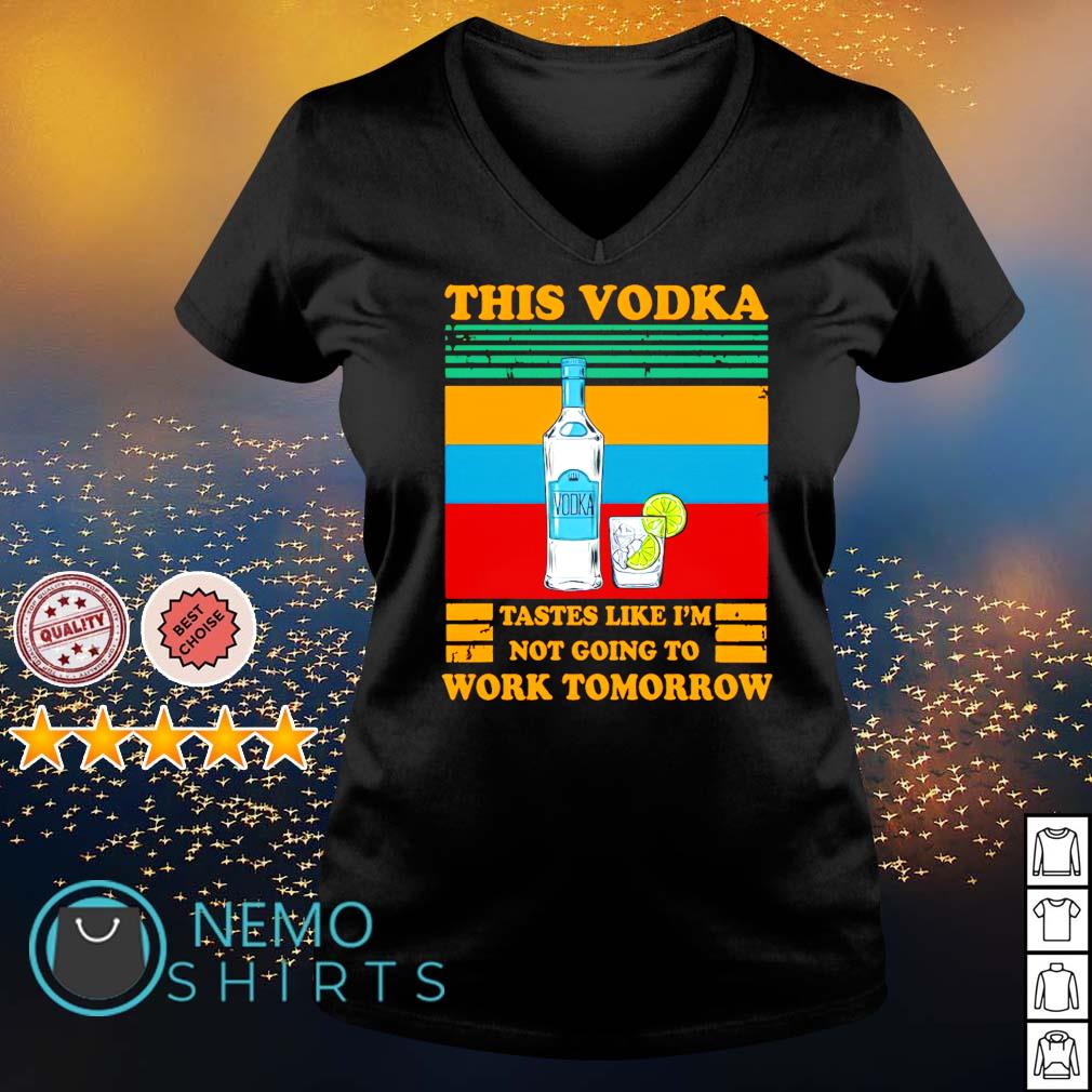 This Vodka tastes like I'm not going to work tomorrow - Adult & Kids T-Shirts, Sweatshirts & Hoodies apparel design preview 5
