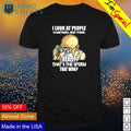 I look at people sometimes and think really that's - Adult & Kids T-Shirts, Sweatshirts & Hoodies apparel design preview 1