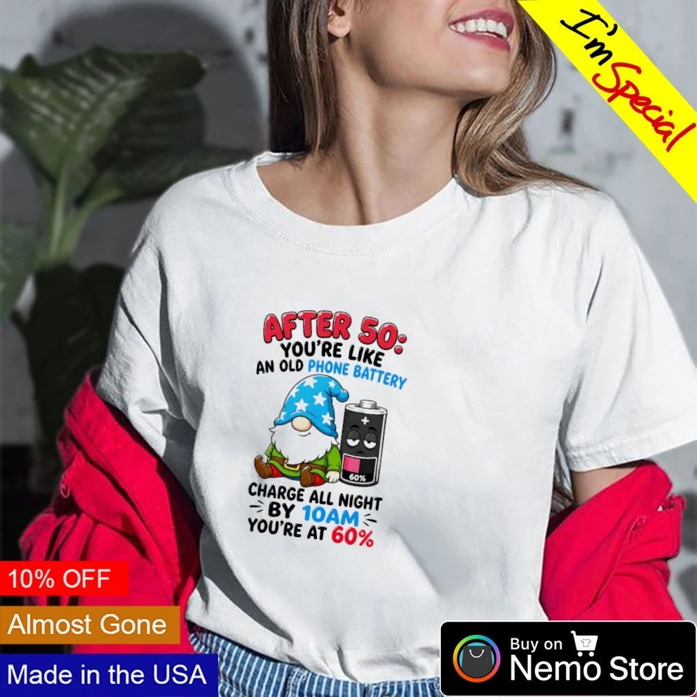 After 50 You're Like an Old Phone Battery Gnome - Adult & Kids T-Shirts, Sweatshirts & Hoodies apparel design preview 2