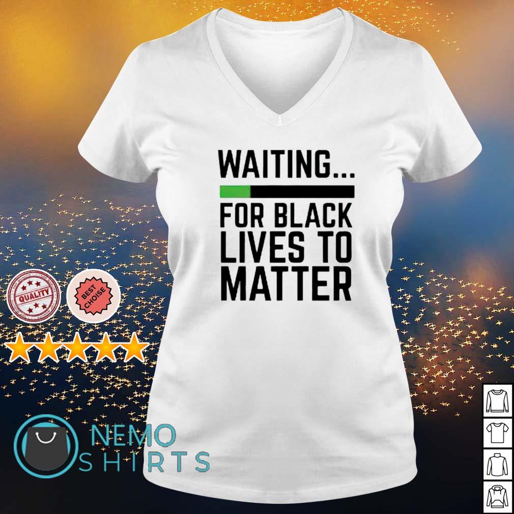 Waiting for black lives to matter - Adult & Kids T-Shirts, Sweatshirts & Hoodies apparel design preview 5