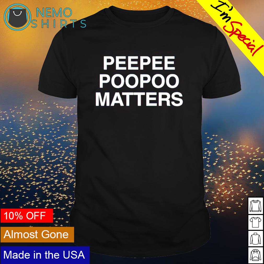 Peepee poopoo matters - Adult & Kids T-Shirts, Sweatshirts & Hoodies apparel design preview 1