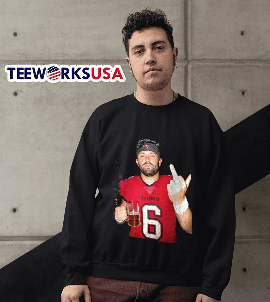 Buccaneers 6 Baker Mayfield Middle Finger With A Beer - Adult & Kids T-Shirts, Sweatshirts & Hoodies apparel design preview 5