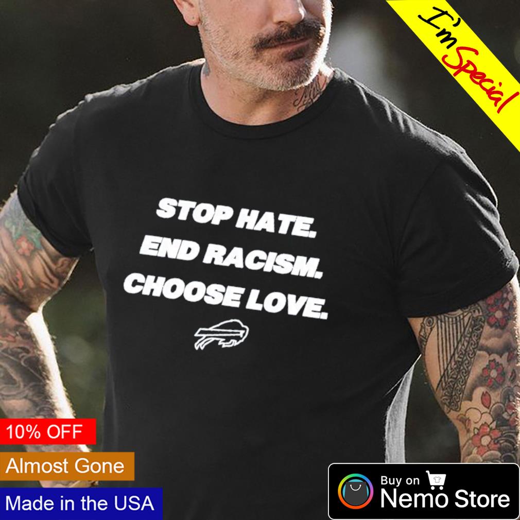 Buffalo Bills stop hate end racism choose love - Adult & Kids T-Shirts, Sweatshirts & Hoodies apparel design preview 4