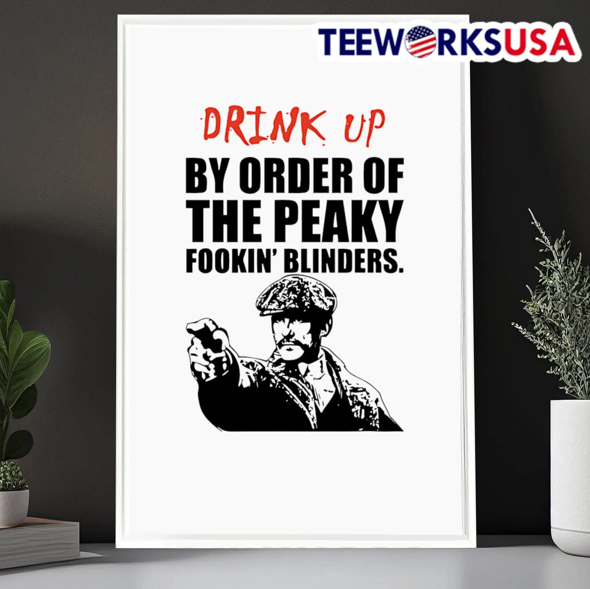 Drink Up By Order Of The Peaky Fookin' Blinders Tommy - Adult & Kids T-Shirts, Sweatshirts & Hoodies apparel design preview 6
