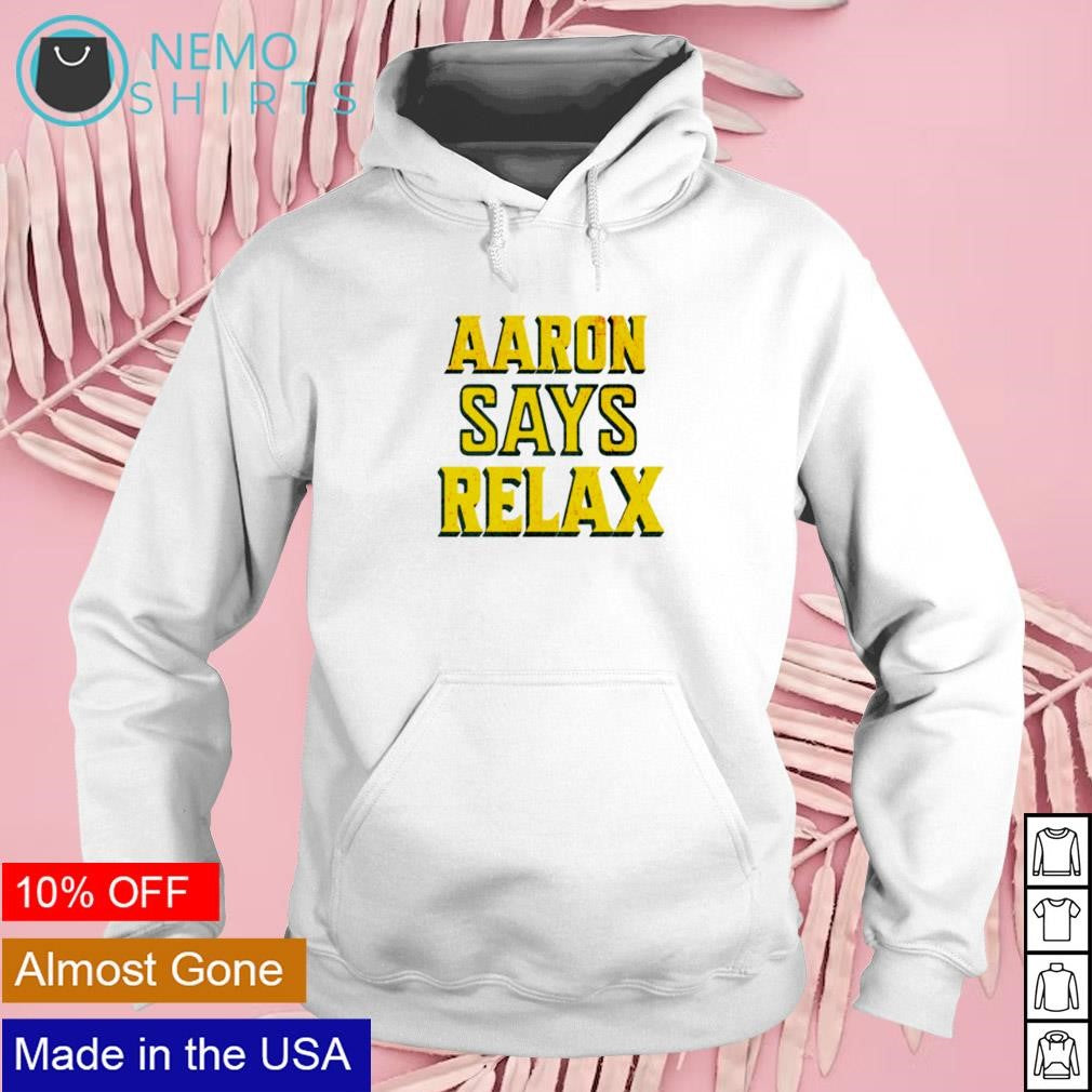 Aaron says relax - Adult & Kids T-Shirts, Sweatshirts & Hoodies apparel design preview 2