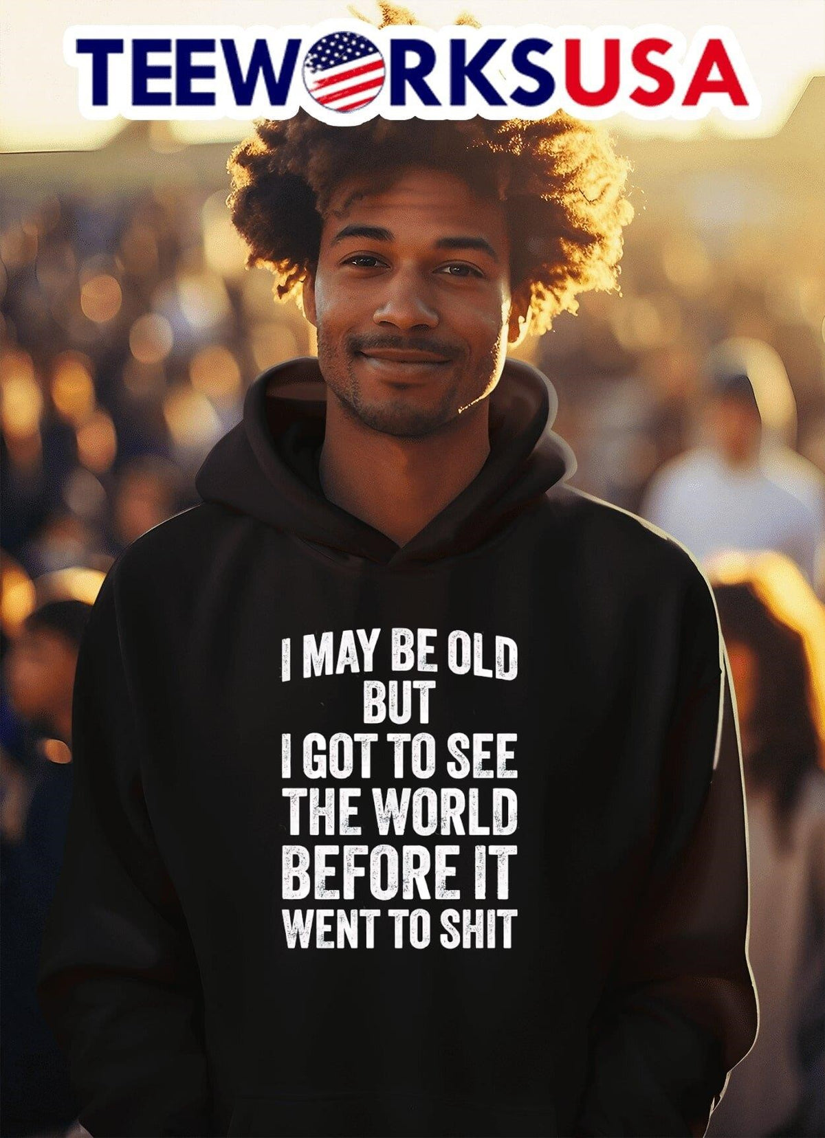 I may be old but got to see the world before it went - Adult & Kids T-Shirts, Sweatshirts & Hoodies apparel design preview 2