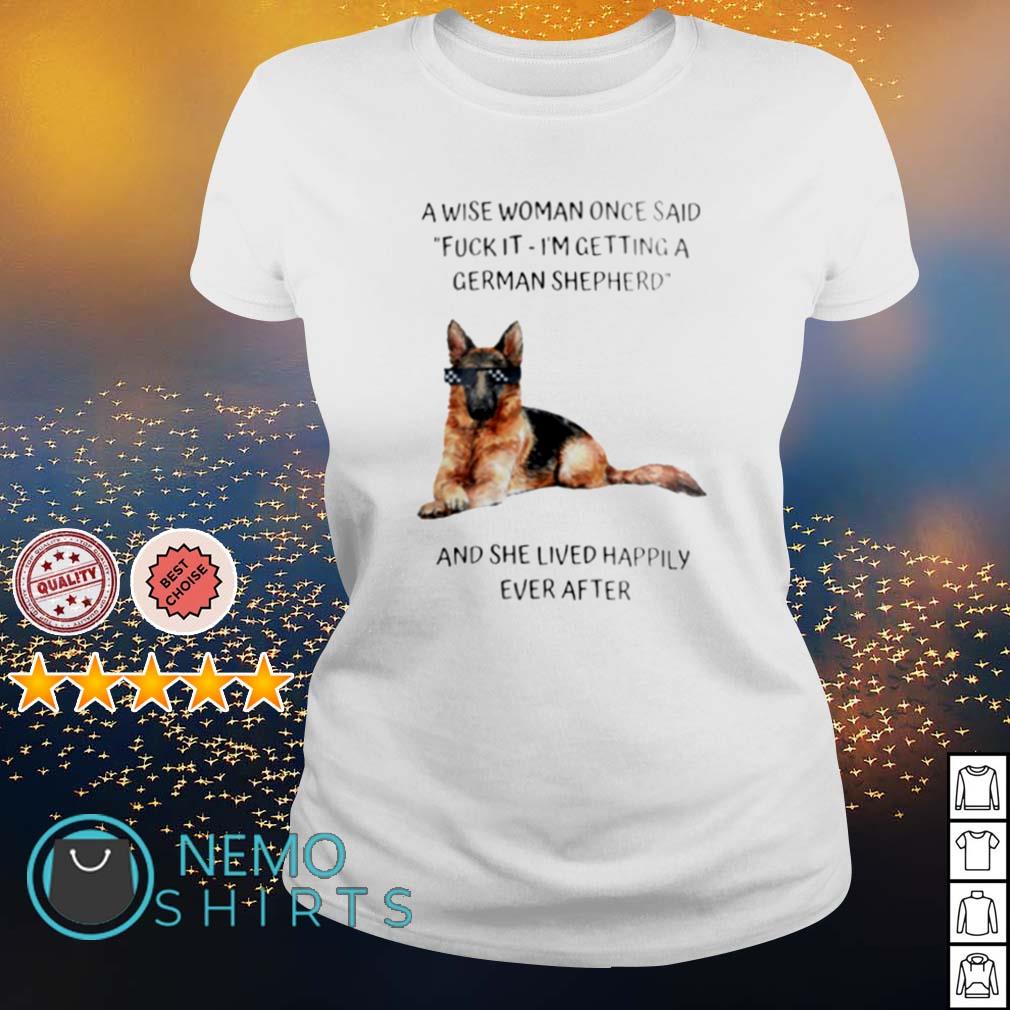 A wise woman once said fuck it I'm getting German - Adult & Kids T-Shirts, Sweatshirts & Hoodies apparel design preview 3