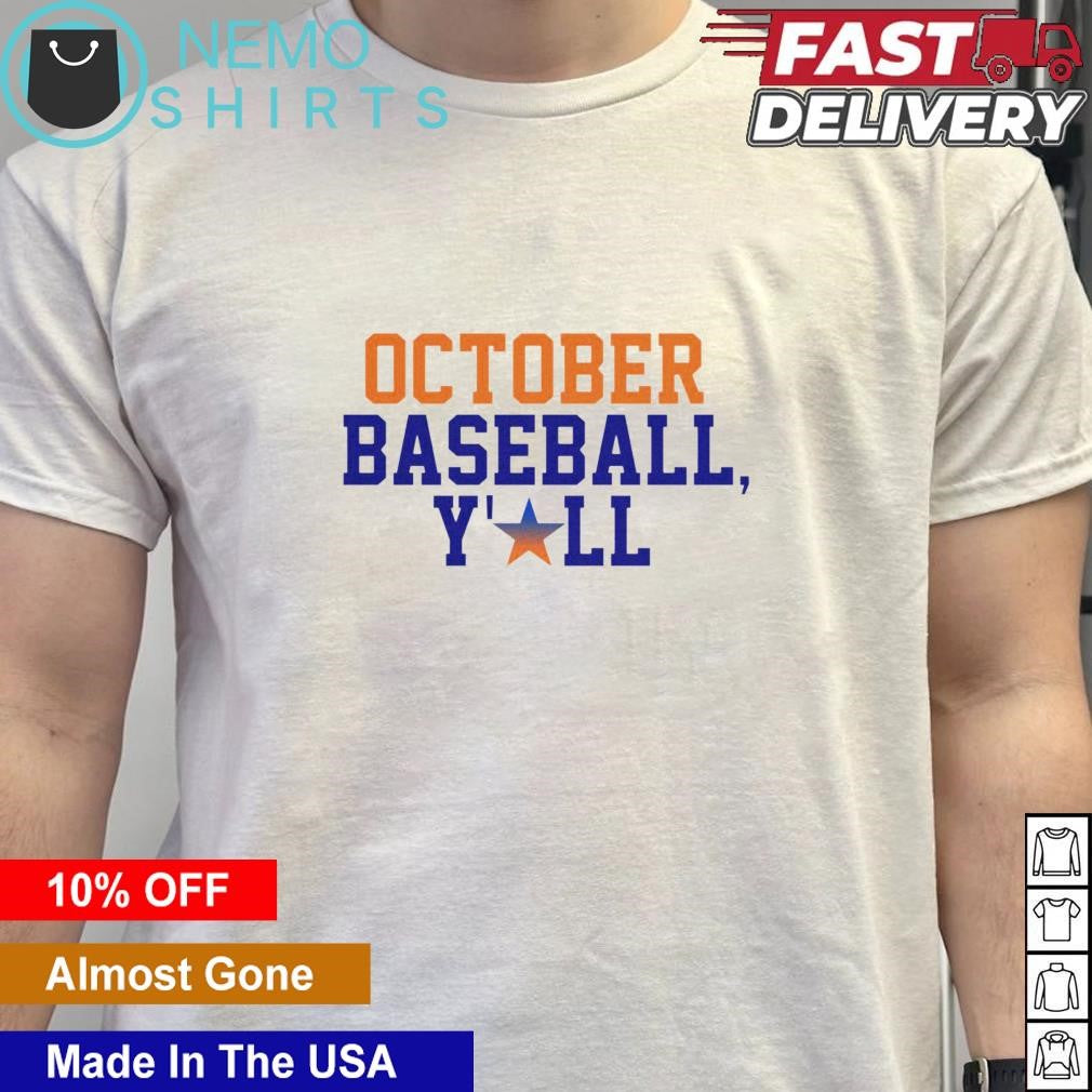 October baseball y'all Houston Astros - Adult & Kids T-Shirts, Sweatshirts & Hoodies apparel design preview 5