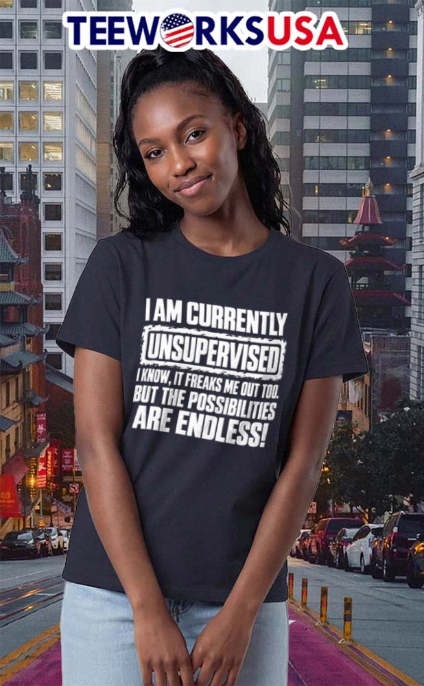 I Am Currently Unsupervised Know It Freaks Me Out Too - Adult & Kids T-Shirts, Sweatshirts & Hoodies apparel design preview 2