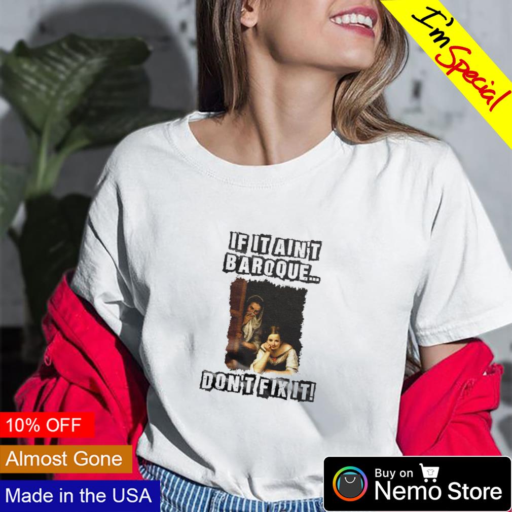 If it ain't baroque don't fix - Adult & Kids T-Shirts, Sweatshirts & Hoodies apparel design preview 2
