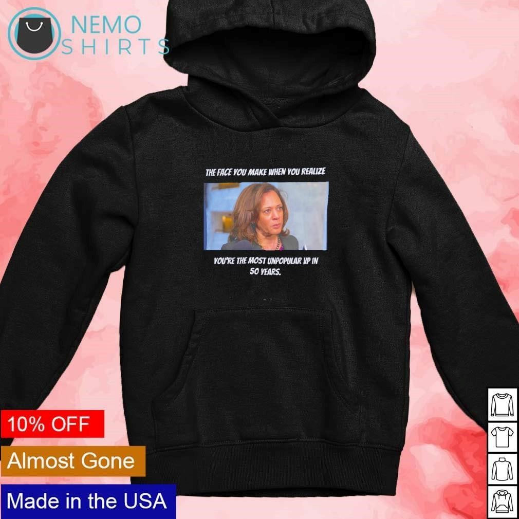 The face you make when realize you're most unpopular - Adult & Kids T-Shirts, Sweatshirts & Hoodies apparel design preview 2