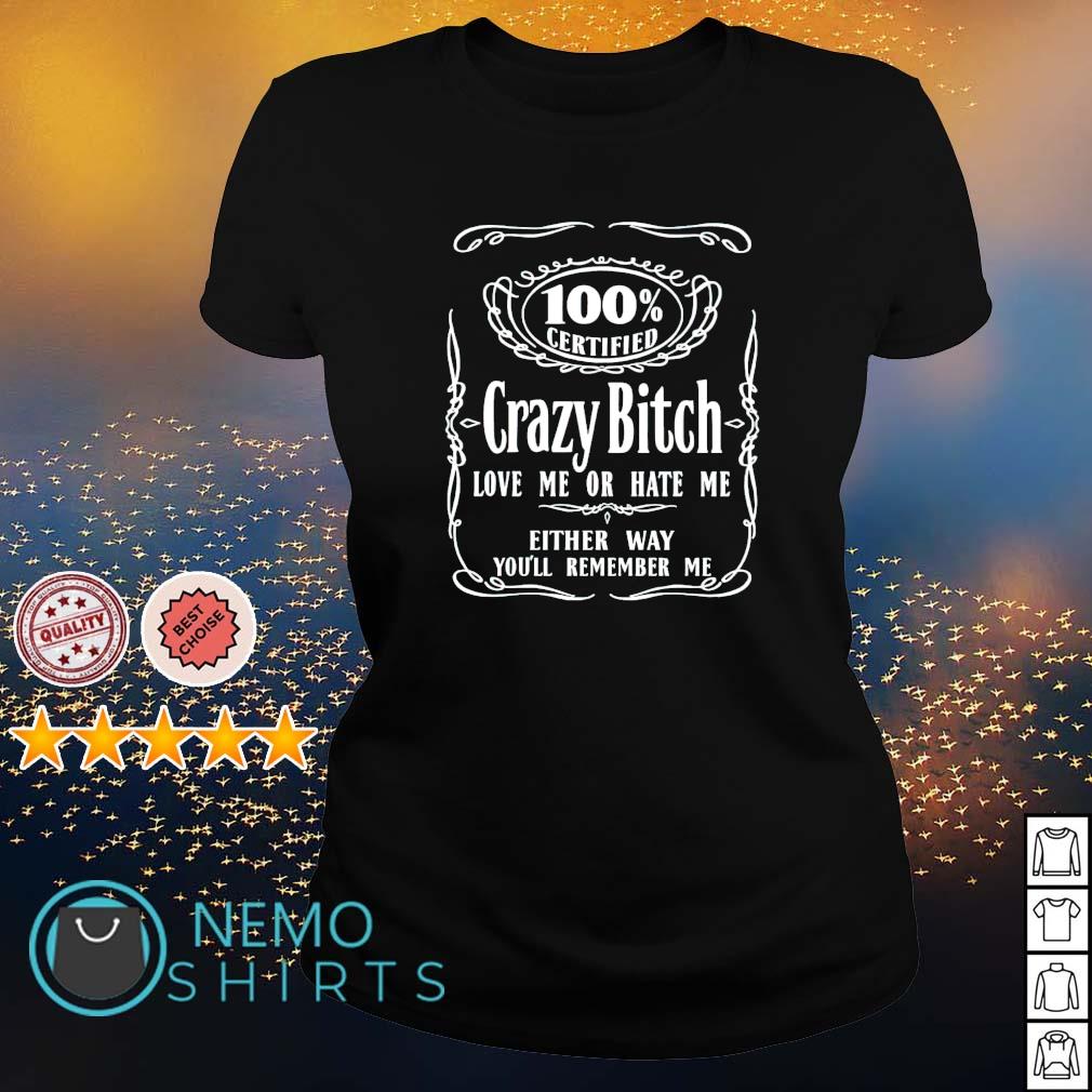 100% certified crazy bitch love me or hate - Adult & Kids T-Shirts, Sweatshirts & Hoodies apparel design preview 3