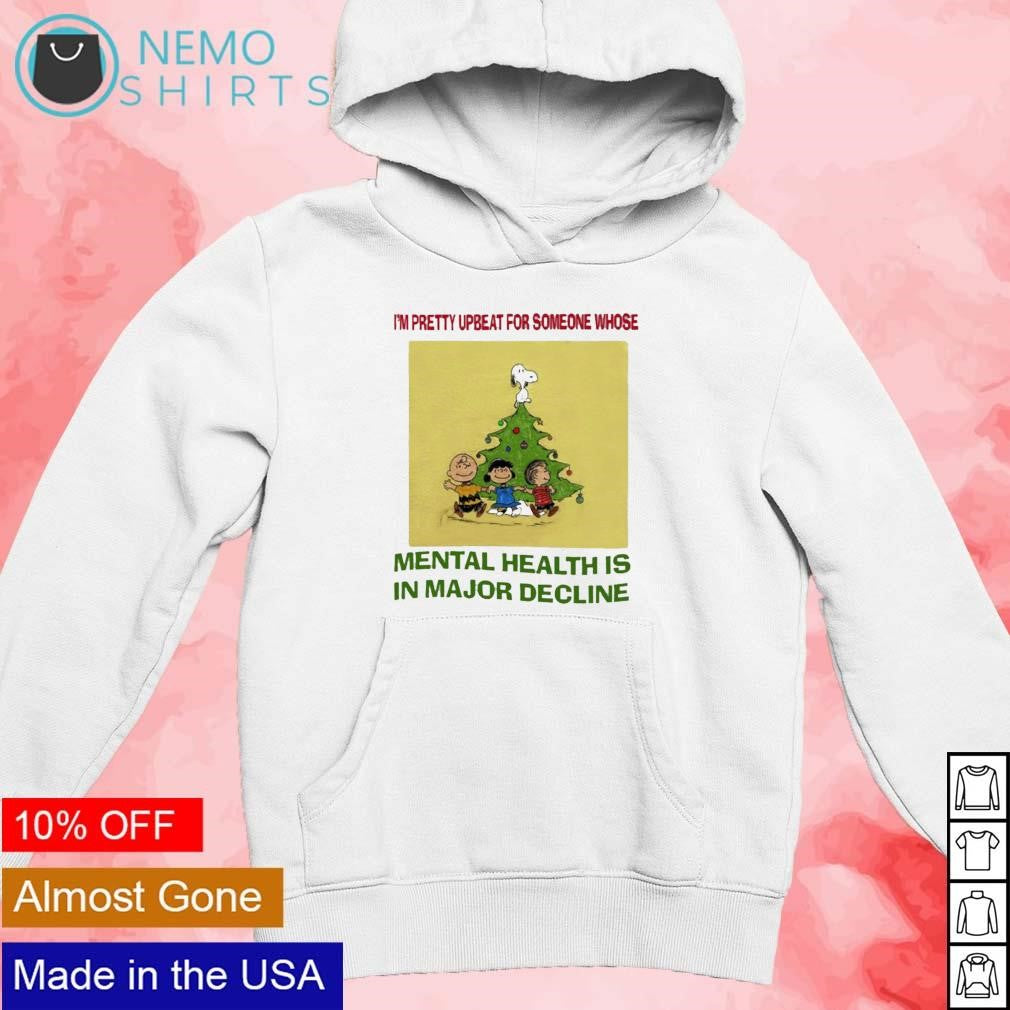 Peanuts I'm pretty upbeat for someone whose mental - Adult & Kids T-Shirts, Sweatshirts & Hoodies apparel design preview 2