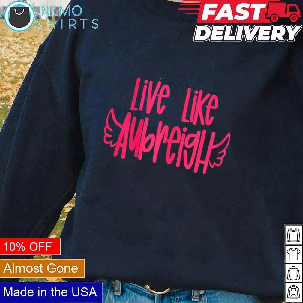Live like aubreigh - Adult & Kids T-Shirts, Sweatshirts & Hoodies apparel design preview 1