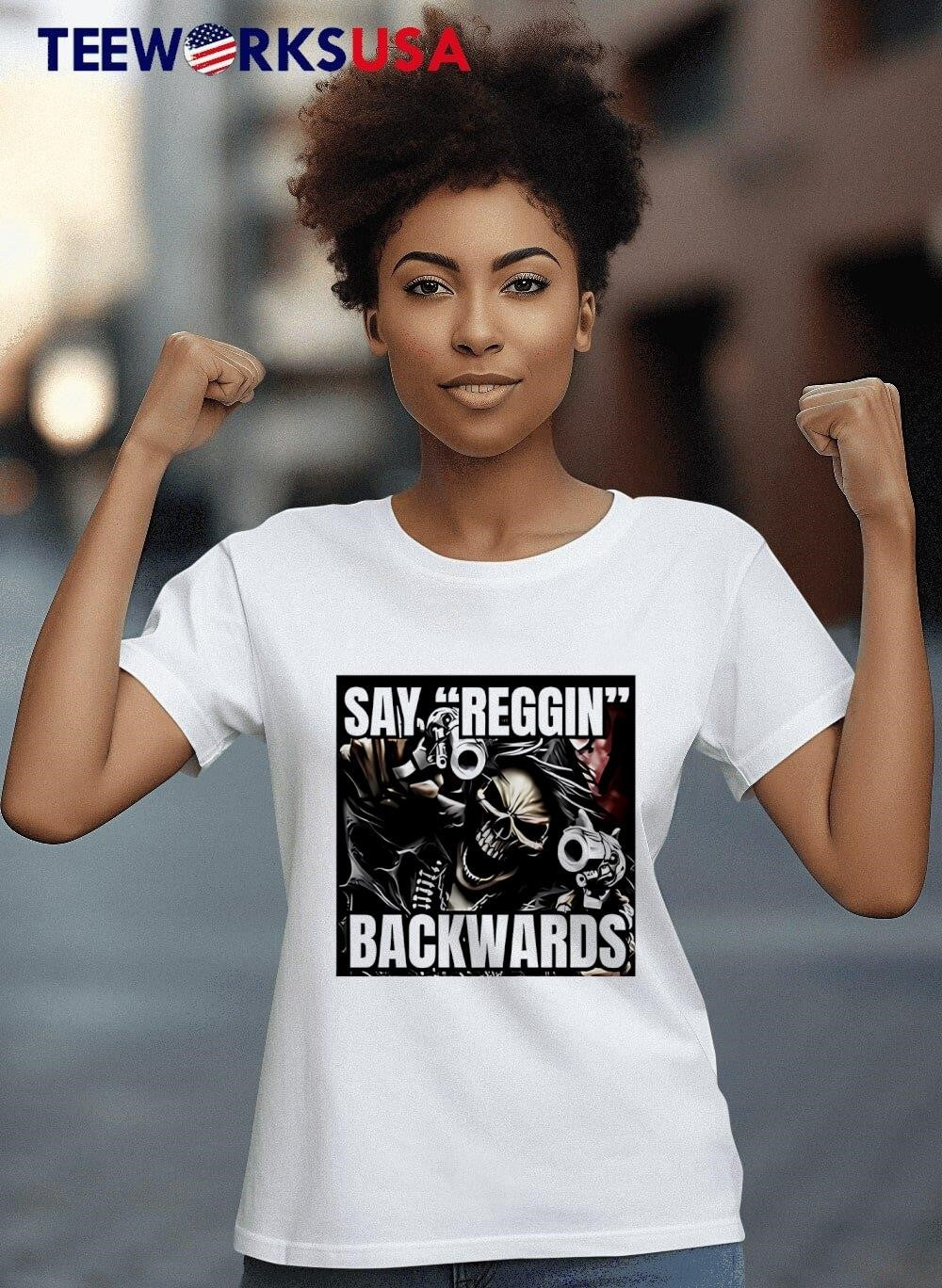 Say Reggin Backwards - Adult & Kids T-Shirts, Sweatshirts & Hoodies apparel design preview 8