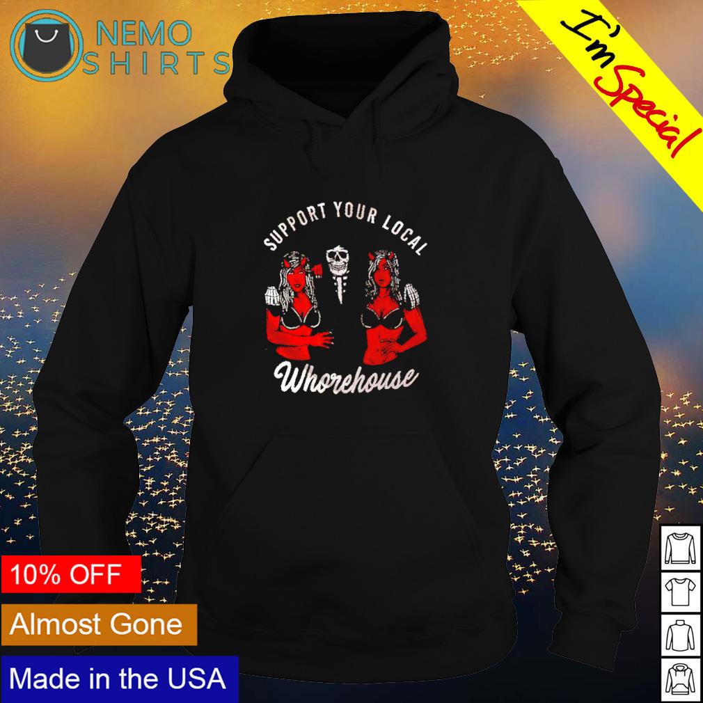 Support your local whorehouse - Adult & Kids T-Shirts, Sweatshirts & Hoodies apparel design preview 2