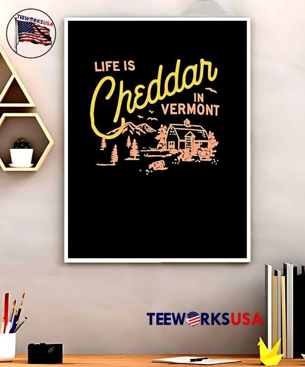 Life is Cheddar in Vermont - Adult & Kids T-Shirts, Sweatshirts & Hoodies apparel design preview 5