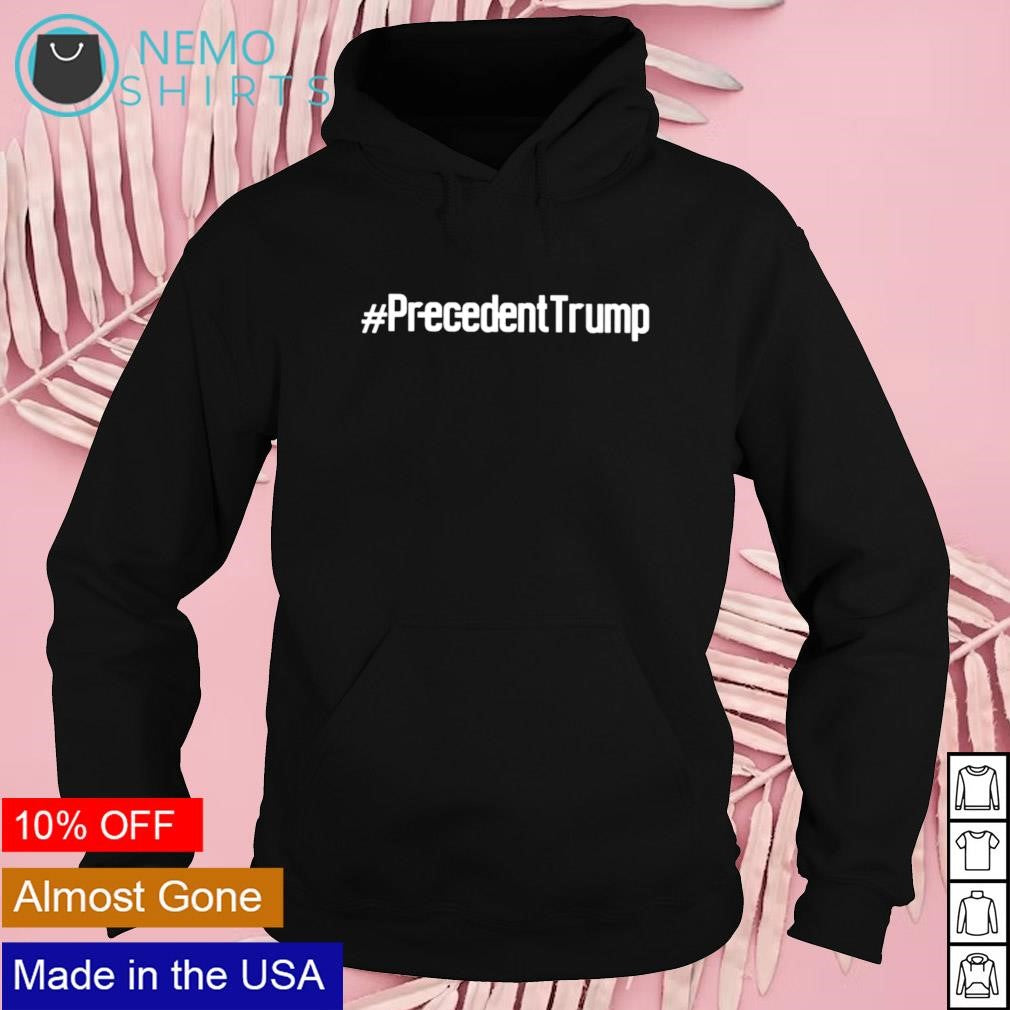 Hashtag precedent Trump - Adult & Kids T-Shirts, Sweatshirts & Hoodies apparel design preview 2