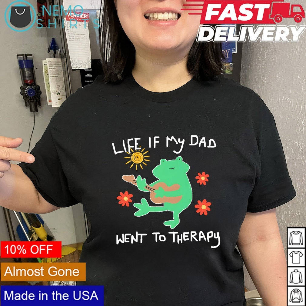 Life if my dad went to therapy frog - Adult & Kids T-Shirts, Sweatshirts & Hoodies apparel design preview 3