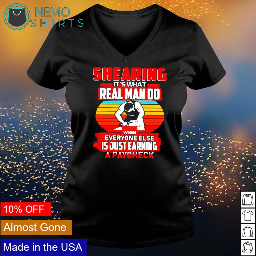 Shearing it's what real man do when everyone else is - Adult & Kids T-Shirts, Sweatshirts & Hoodies apparel design preview 5
