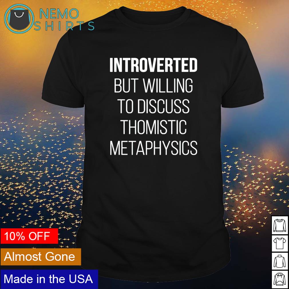 Introverted but willing to discuss thomistic - Adult & Kids T-Shirts, Sweatshirts & Hoodies apparel design preview 1