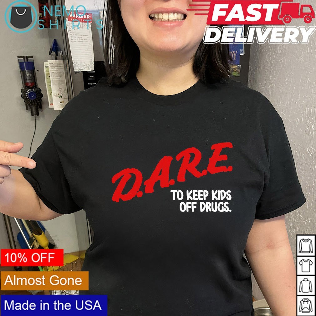 Dares to keep kid off drugss - Adult & Kids T-Shirts, Sweatshirts & Hoodies apparel design preview 3