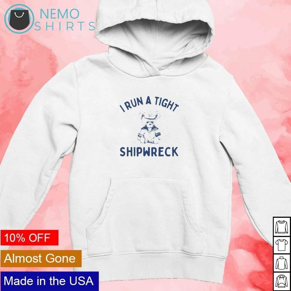 I run a tight shipwreck sailor bear - Adult & Kids T-Shirts, Sweatshirts & Hoodies apparel design preview 2