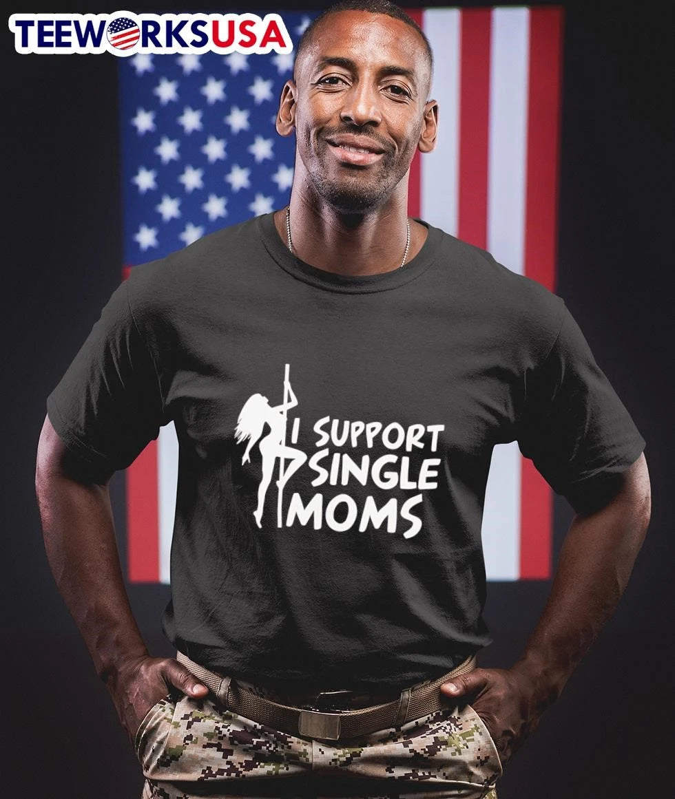 I Support Single Moms Pole Dancer - Adult & Kids T-Shirts, Sweatshirts & Hoodies apparel design preview 1