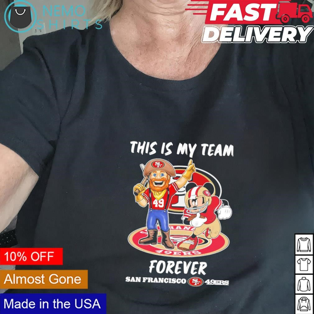 This is my team forever San Francisco 49ers miner and - Adult & Kids T-Shirts, Sweatshirts & Hoodies apparel design preview 2