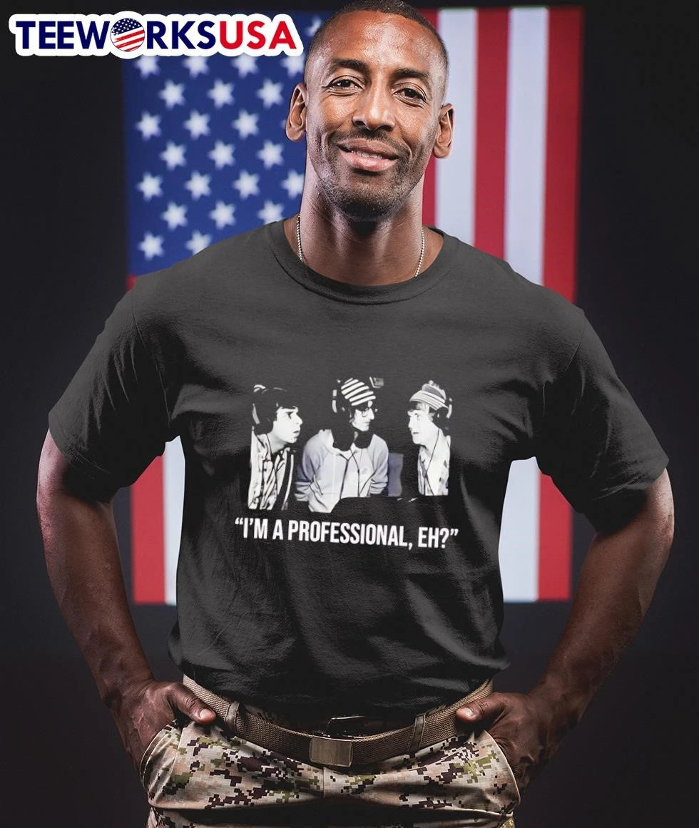 'I'm A Professional, Eh' Bob And Doug Mckenzie - Adult & Kids T-Shirts, Sweatshirts & Hoodies apparel design preview 1