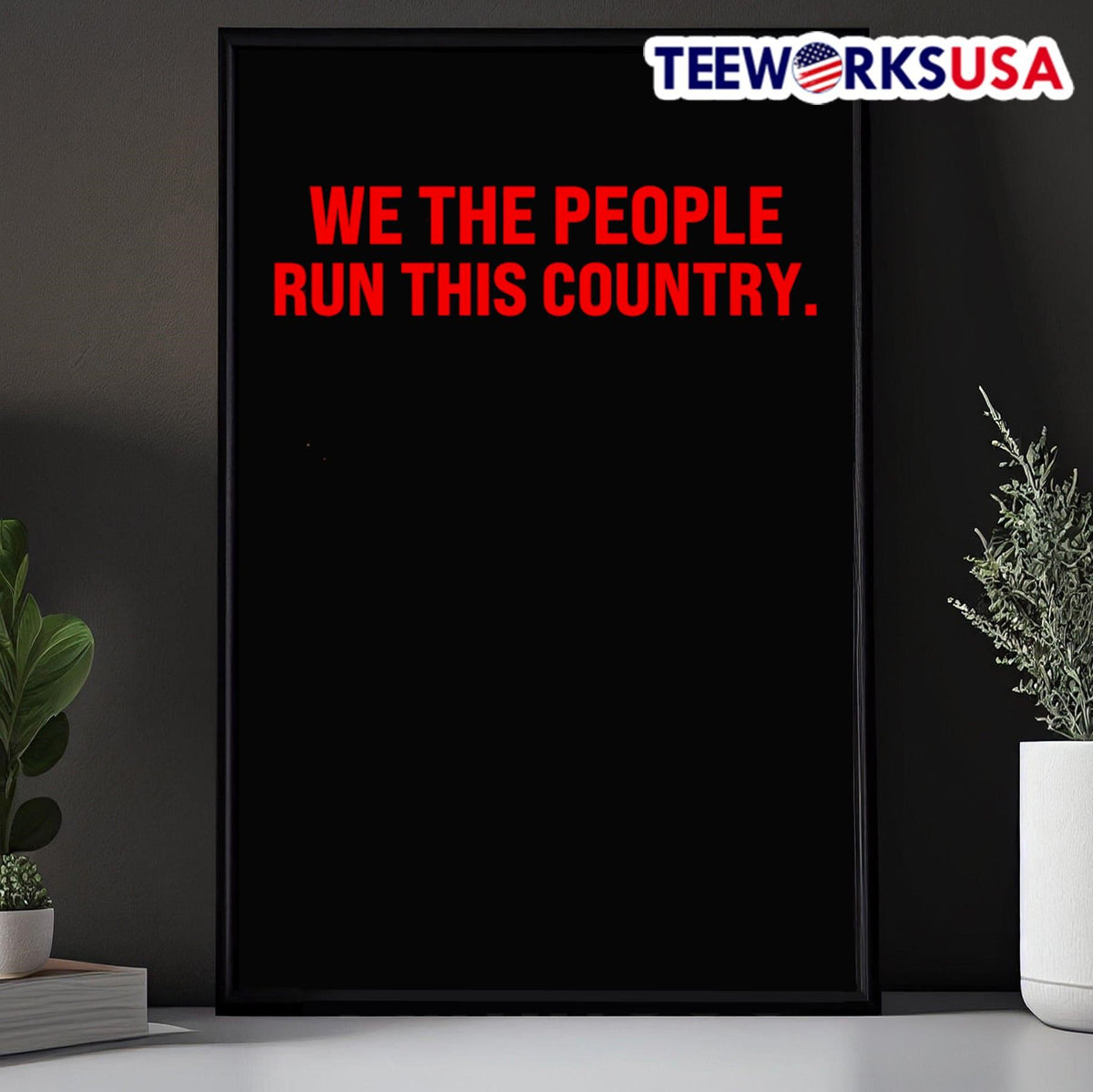 We the people run this country - Adult & Kids T-Shirts, Sweatshirts & Hoodies apparel design preview 5