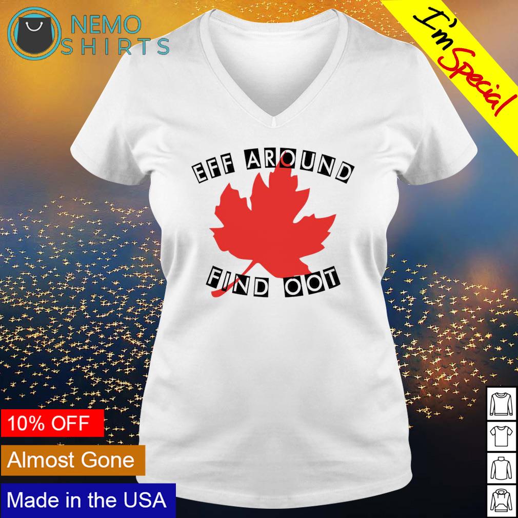 Canadian eff around find oot - Adult & Kids T-Shirts, Sweatshirts & Hoodies apparel design preview 5