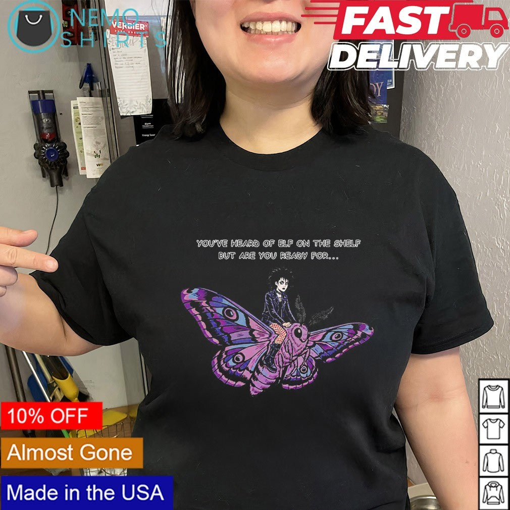 You've heard of elf on the shelf but are you ready - Adult & Kids T-Shirts, Sweatshirts & Hoodies apparel design preview 2