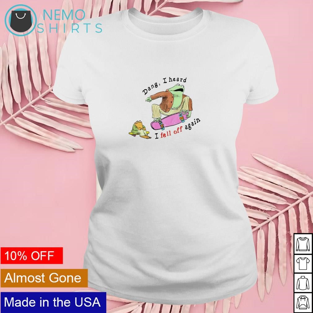 Dang T heard I fell off again - Adult & Kids T-Shirts, Sweatshirts & Hoodies apparel design preview 4