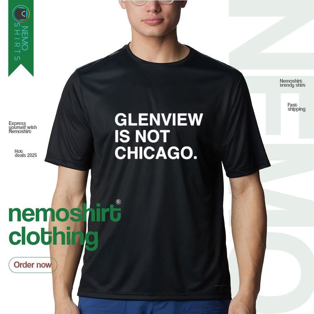 Glenview is not chicago - Adult & Kids T-Shirts, Sweatshirts & Hoodies apparel design preview 1